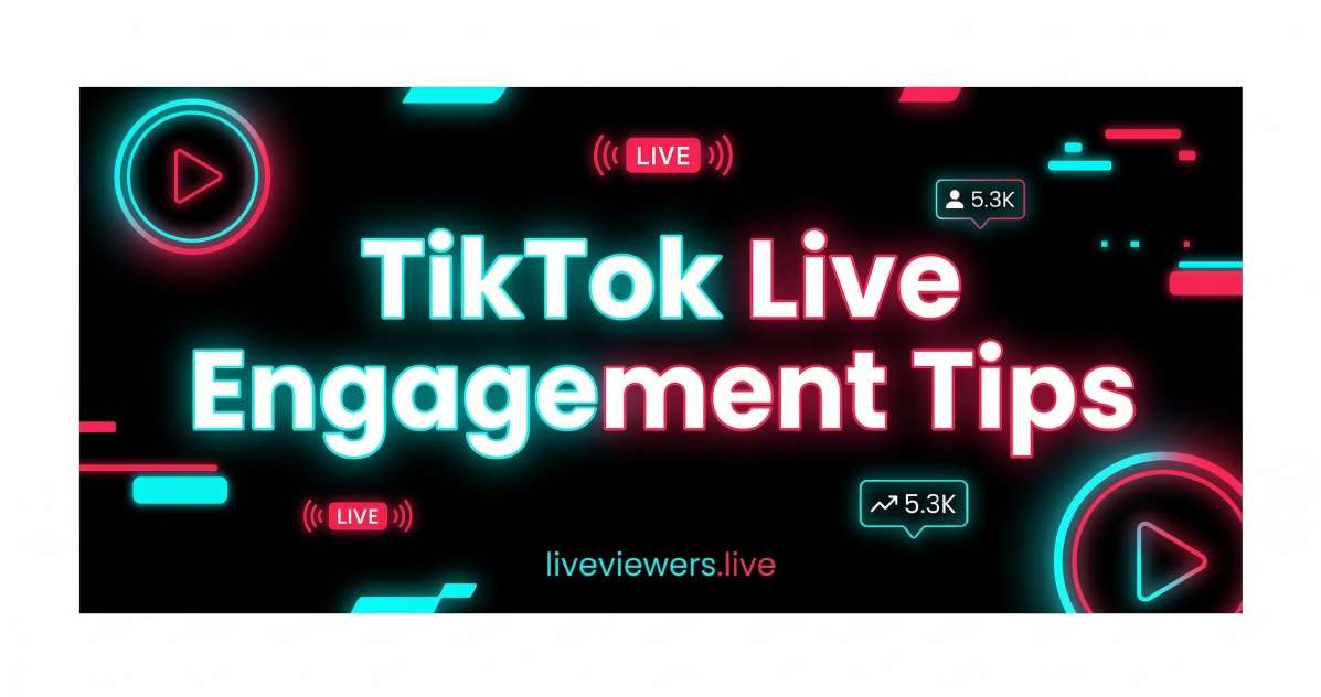 TikTok Live Engagement Tips: 8 Ways to Keep Viewers Watching